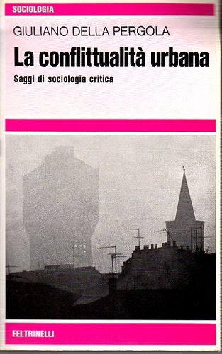 La conflittualità urbana. Saggi di sociologia critica