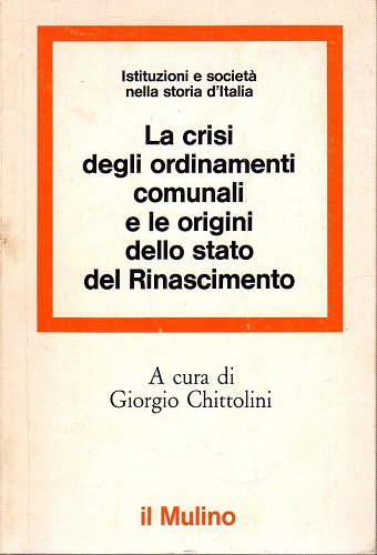 La crisi degli ordinamenti comunali e le origini dello stato …