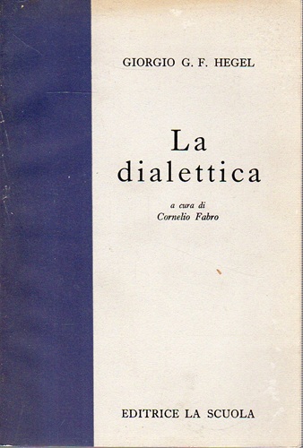 LA DIALETTICA (Antologia sistematica)