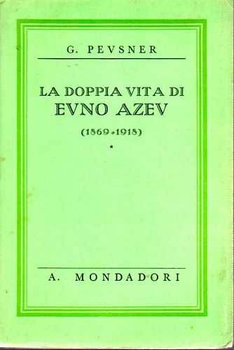 La doppia vita di Evno Azev 1869-1918