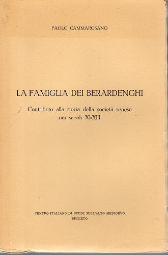 La famiglia dei Berardenghi contributo alla storia della società senese …