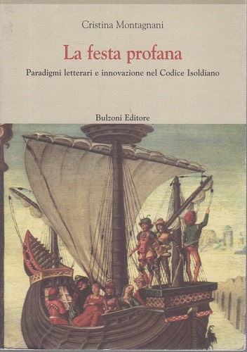 La festa profana paradigmi letterari e innovazione nel codice Isoldiano