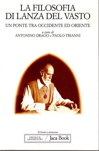 La filosofia di Lanza Del Vasto un ponte tra occidente …