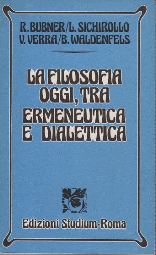 La filosofia oggi , tra ermeneutica e dialettica