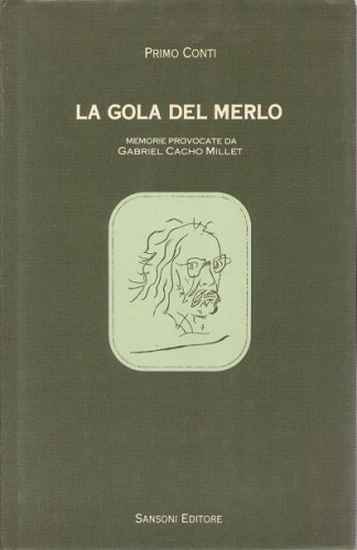 LA GOLA DEL MERLO. Memorie provocate da G. Cacho Millet