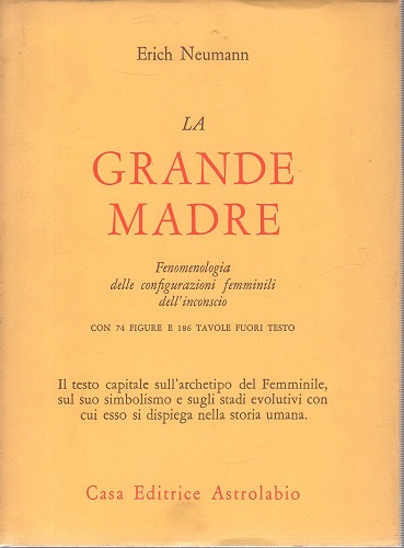 La grande madre fenomenologia delle configurazioni femminili dell'inconscio