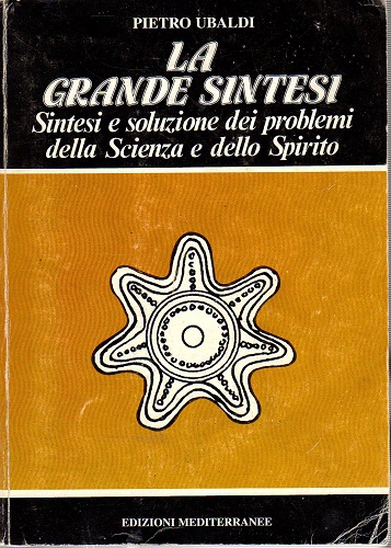 LA GRANDE SINTESI sintesi e soluzione dei problemi della scienza …