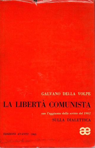 La libertà comunista con l'aggiunta dello scritto del 1962 sulla …