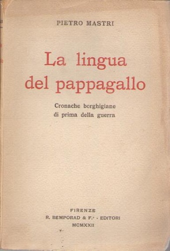 LA LINGUA DEL PAPPAGALLO. Cronache borghigiane di prima della guerra.