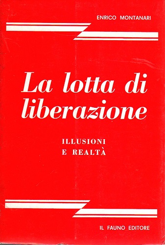 La lotta di liberazione. Illusioni e realtà