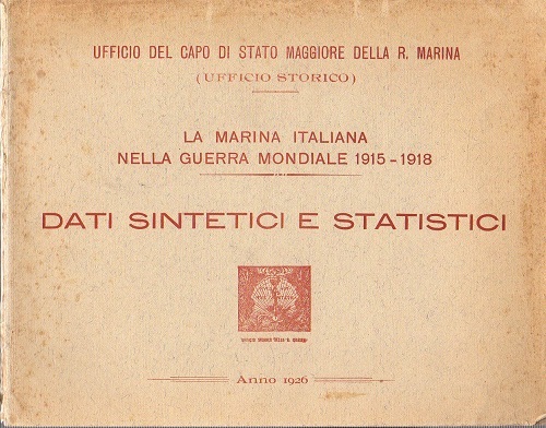 La marina italiana nella guerra mondiale 1915-1918 dati sinteticie statistici