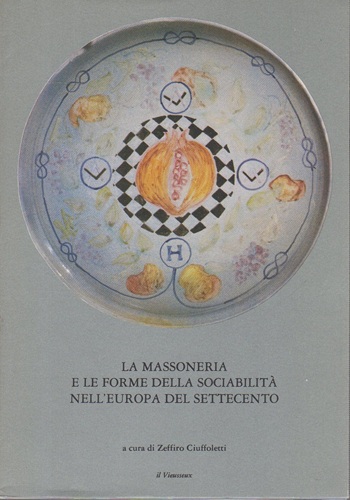 La massoneria e le forme della sociabilità nell'Europa del Settecento