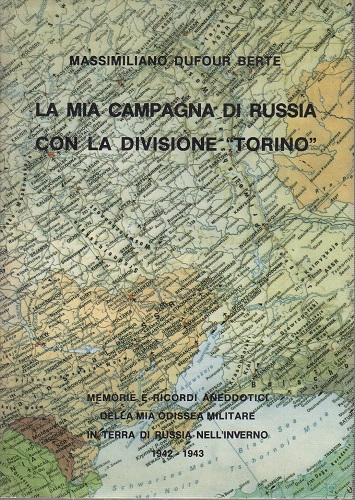 La mia campagna di russia con la divisione Torino