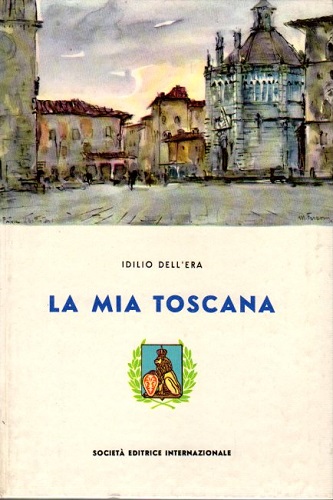 La mia Toscana