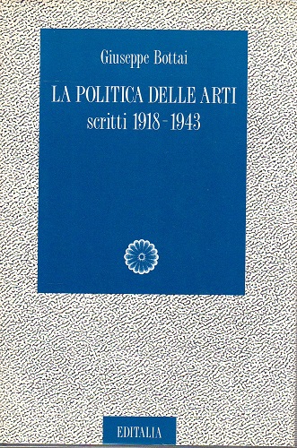 La politica delle arti scritti 1918-1943