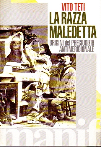 LA RAZZA MALEDETTA. Origini del pregiudizio antimeridionale