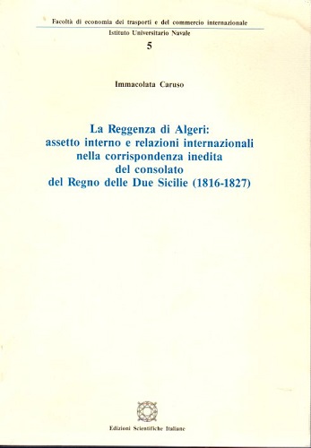 La Reggenza di Algeri assetto interno e relazioni internazionali nella …