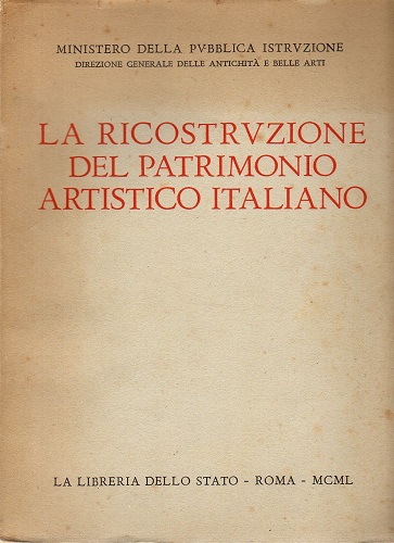 LA RICOSTRUZIONE DEL PATRIMONIO ARTISTICO ITALIANO