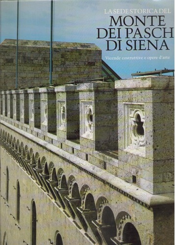 LA SEDE STORICA DEL MONTE DEI PASCHI DI SIENA. Vicende …