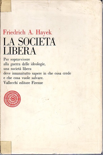 La società libera per sopravvivere alla guerra delle ideologie una …