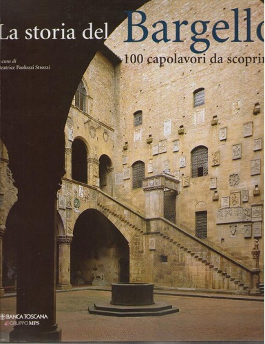 LA STORIA DEL BARGELLO 100 CAPOLAVORI DA SCOPRIRE