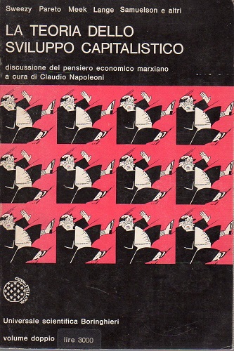 LA TEORIA DELLO SVILUPPO CAPITALISTICO. Discussione del pensiero economico marxiano