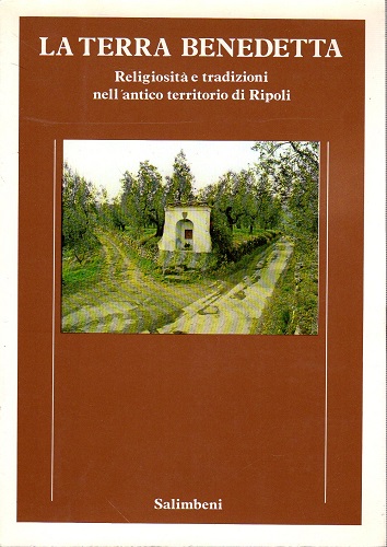 La terra benedetta religiosità e tradizioni nell'antico territorio di Ripoli