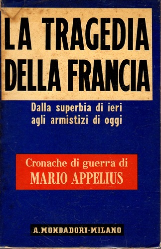LA TRAGEDIA DELLA FRANCIA (Cronache di guerra)