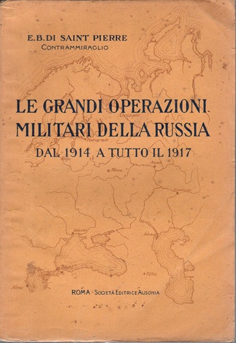 Le grandi operazioni militari della Russia dal 1914 a tutto …