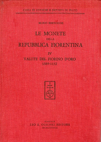 LE MONETE DELLA REPUBBLICA FIORENTINA. VOL IV Valute del fiorino …