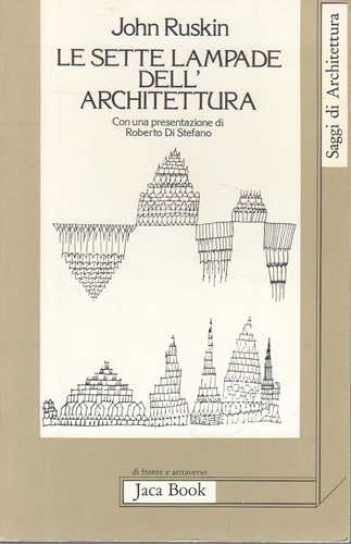 Le sette lampade dell'architettura con una presentazione di Roberto Di …