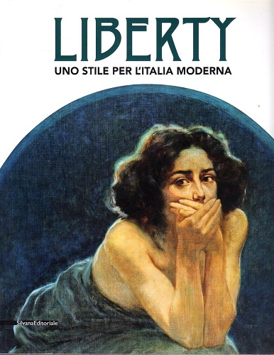 Liberty uno stile per l'Italia moderna a cura di Fernando …
