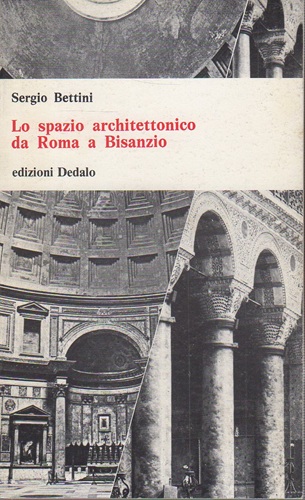 Lo spazio architettonico da Roma a Bisanzio