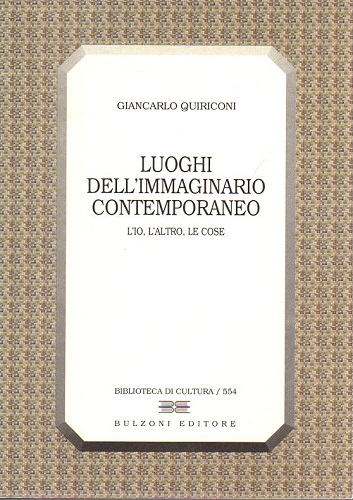 Luoghi dell'immaginario contemporaneo l'io l'altro le cose