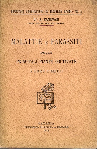 Malattie e parassiti delle principali piante coltivate e loro rimedii