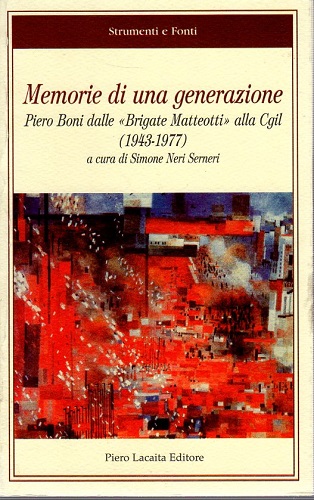 Memorie di una generazione Piero Boni dalle Brigate Matteotti alla …