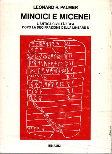 Minoici e Micenei l'antica civiltà Egea dopo la decifrazione della …