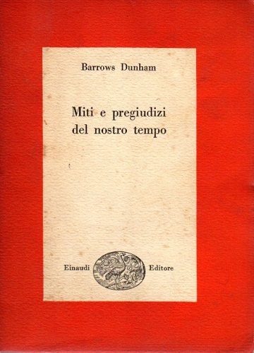 Miti e pregiudizi del nostro tempo