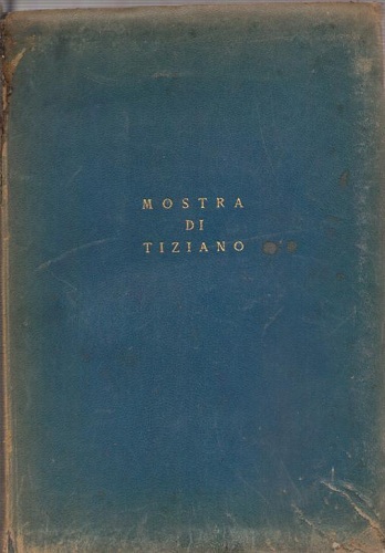 MOSTRA DI TIZIANO. Venezia 1935