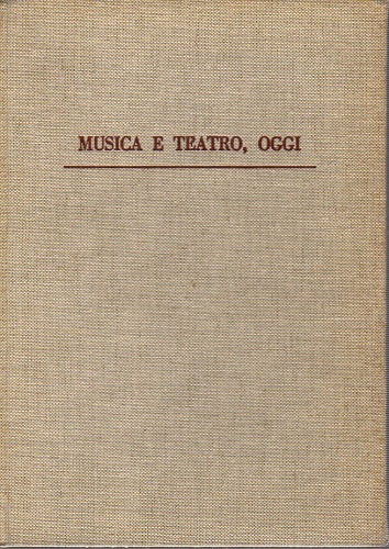 Musica e teatro oggi ( Congresso internazionale su musica e …