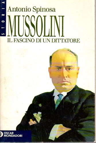 MUSSOLINI Il fascino di un dittatore
