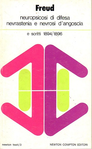 Neuropsicosi di difesa nevrastenia e nevrosi d'angoscia e scritti 1894/1896