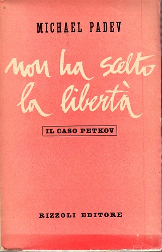 Non ha scelto la libertà il caso Petkov
