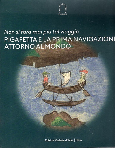 Non si farà mai più tal viaggio , Pigafetta e …