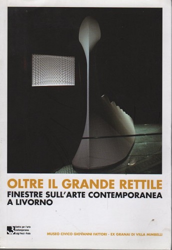 Oltre il grande rettile finestre sull'arte contemporanea a Livorno
