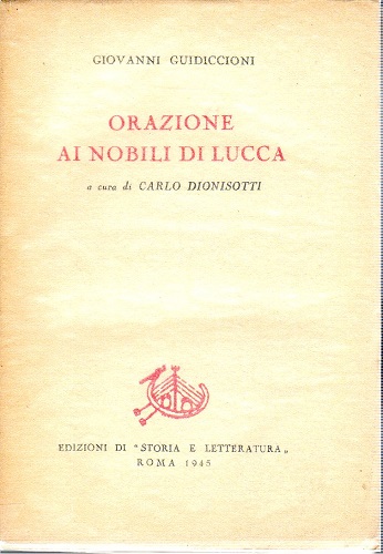 Orazione ai nobili di Lucca a cura di Carlo Dionisotti