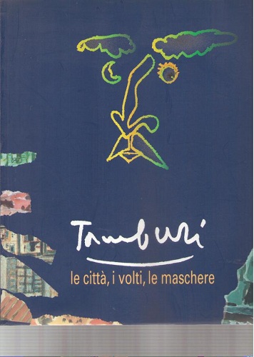 ORFEO TAMBURI. La città, i volti le maschere. Mostra 1998