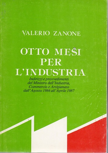 Otto mesi per l'industria indirizzi e provvedimenti del ministero dell'industria …