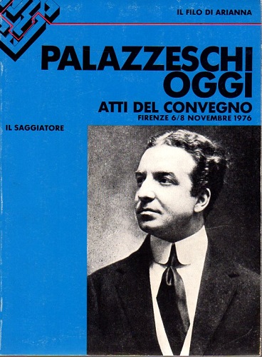 Palazzeschi oggi atti del convegno Firenze 6/8 novembre 1976