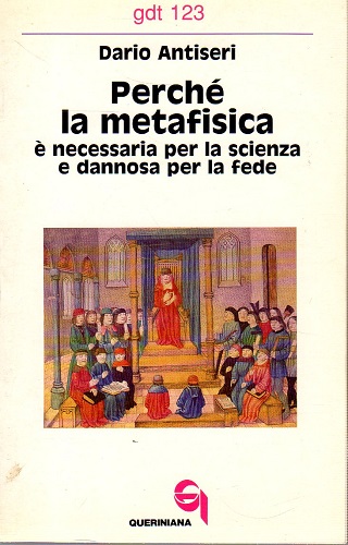 Perché la metafisica è necessaria per la scienza e dannosa …